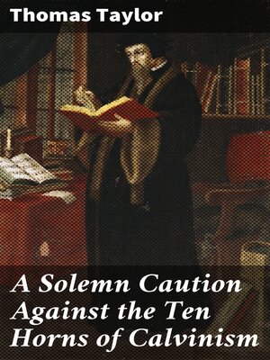cover image of A Solemn Caution Against the Ten Horns of Calvinism